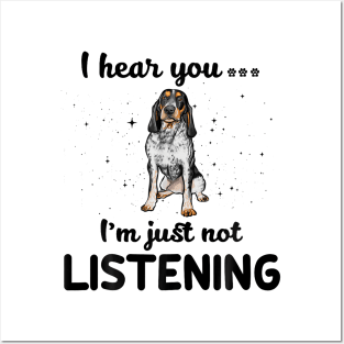 Bluetick Coonhound I hear you Iam just not listening Posters and Art